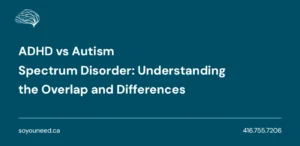 ADHD vs Autism Spectrum Disorder: Understanding the Overlap and Differences