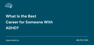 What Is the Best Career for Someone With ADHD?