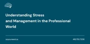 Understanding Stress and Management in the Professional World