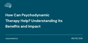 How Can Psychodynamic Therapy Help? Understanding Its Benefits and Impact