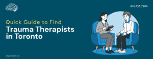 Finding a Trauma Therapist That Can Help in Toronto
