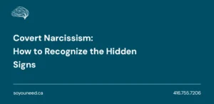 Covert Narcissism: How to Recognize the Hidden Signs