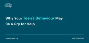 Why Your Teen’s Behaviour May Be a Cry for Help